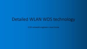CCIE must know:Detailed WLAN WDS technology